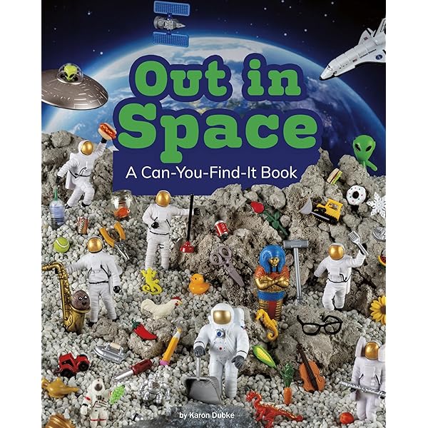 Out in Space: A Can-You-Find-It Book: Dubke, Karon: 9781977133151